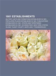 1661 establishments Military units and formations established in 1661, Populated places established in 1661, Publications established in 1661,1156148405,9781156148402