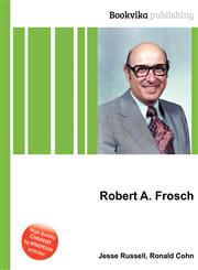 Robert A. Frosch,5511586862,9785511586861