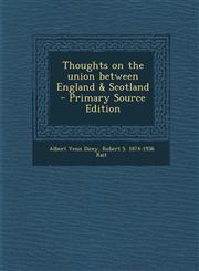 Thoughts on the Union Between England & Scotland - Primary Source Edition,1295344017,9781295344017