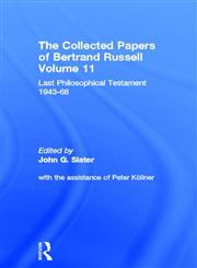 Collected Papers of Bertrand Russell: Last Philosophical Testament 1947-1968 (Collected Papers of Bertrand Russell),0415094097,9780415094092