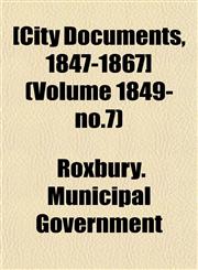 [City Documents, 1847-1867] (Volume 1849- no.7),115503967X,9781155039671