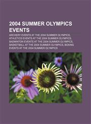 2004 Summer Olympics events Archery events at the 2004 Summer Olympics, Athletics events at the 2004 Summer Olympics,1157532977,9781157532972