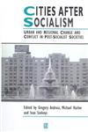 Cities After Socialism Urban and Regional Change and Conflict in Post-Socialist Societies,1557861641,9781557861641