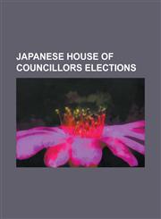 Japanese House of Councillors Elections Japanese House of Councillors Election, 1947, Japanese House of Councillors Election, 1950, Japanese House of,1230790748,9781230790749