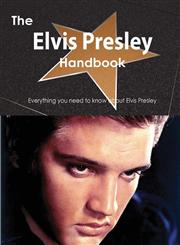 The Elvis Presley Handbook - Everything You Need to Know about Elvis Presley,1488502501,9781488502507