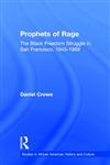 Prophets of Rage: The Black Freedom Struggle in San Francisco, 1945-1969 (Studies in African American History and Culture),0815337663,9780815337669