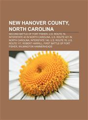 New Hanover County, North Carolina Second Battle of Fort Fisher, U.S. Route 74, Interstate 40 in North Carolina,1156137659,9781156137659