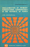 Amalgamation of Primary Agricultural Cooperatives in the Republic of Korea