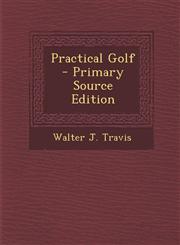 Practical Golf,1287396798,9781287396796