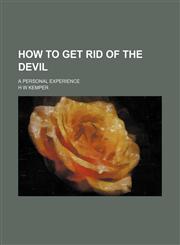 How to get rid of the devil; a personal experience,1151511390,9781151511393