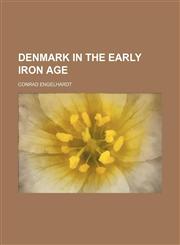 Denmark in the early iron age,1152024132,9781152024137