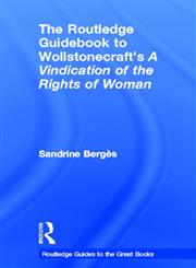 The Routledge Guidebook to Wollstonecraft and A Vindication of the Rights of Woman,0415674158,9780415674157