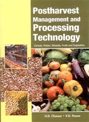 Postharvest Management and Processing Technology Cereals, Pulses, Oilseeds, Fruits and Vegetables,817035787X,9788170357872