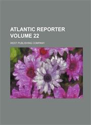 Atlantic Reporter Volume 22,1130540081,9781130540086