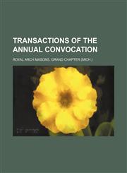 Transactions of the  annual convocation,1154095037,9781154095036