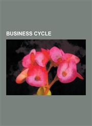 Business Cycle Recession, Kondratiev Wave, Economic Bubble, Great Depression, Austrian Business Cycle Theory, Great Depression in the,1230629785,9781230629780
