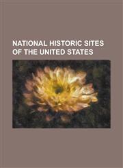 National Historic Sites of the United States by State National Historic Sites in Alabama, National Historic Sites in Alaska,1156102812,9781156102817