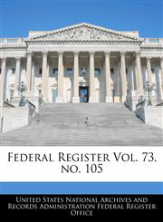 Federal Register Vol. 73, no. 105,1240662351,9781240662357