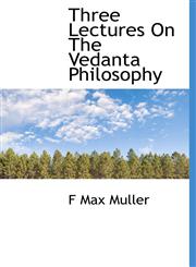 Three Lectures on the Vedanta Philosophy,1116579006,9781116579000