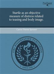 Startle as an objective measure of distress related to teasing and body image.,1243441976,9781243441973