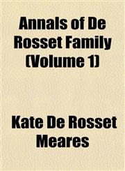 Annals of De Rosset Family (Volume 1),1153279894,9781153279895