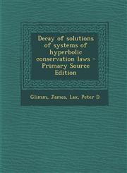 Decay of solutions of systems of hyperbolic conservation laws - Primary Source Edition,1295760274,9781295760275