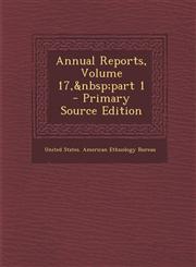 Annual Reports, Volume 17, Part 1,1289683506,9781289683504