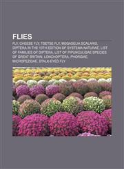 Flies Fly, Cheese fly, Tsetse fly, Megaselia scalaris, Diptera in the 10th edition of Systema Naturae, List of families of Diptera,1151006947,9781151006943
