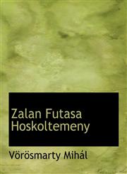 Zalan Futasa Hoskoltemeny,114047684X,9781140476849