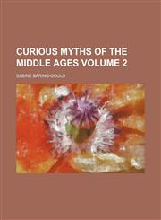 Curious myths of the Middle Ages Volume 2,1154305457,9781154305456