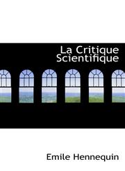 La Critique Scientifique,1116953927,9781116953923
