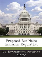 Proposed Bus Noise Emission Regulation,1289216215,9781289216214