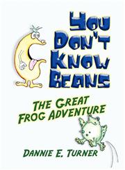 You Don't Know Beans The Great Frog Adventure,1604747110,9781604747119