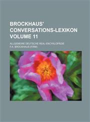 Brockhaus' conversations-lexikon Volume 11 ; Allgemeine deutsche real-encyklopädie,1130362477,9781130362473