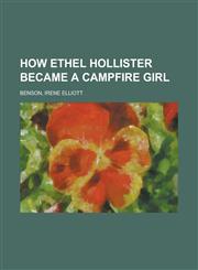 How Ethel Hollister Became a Campfire Girl,1153751437,9781153751438