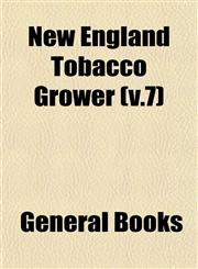 New England Tobacco Grower (v.7),115305471X,9781153054713