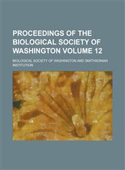 Proceedings of the Biological Society of Washington Volume 12,1155026519,9781155026510