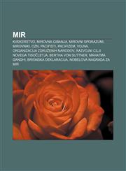 Mir Kvekerstvo, Mirovna gibanja, Mirovni sporazumi, Mirovniki, OZN, Pacifisti, Pacifizem, Vojna, Organizacija združenih narodov,123301174X,9781233011742
