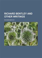 Richard Bentley and Other Writings,1150592117,9781150592119
