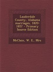 Lauderdale County, Alabama marriages, 1820-1857 - Primary Source Edition,1294040243,9781294040248