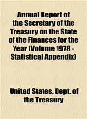 Annual Report of the Secretary of the Treasury on the State of the Finances for the Year (Volume 1978 - Statistical Appendix),1153289644,9781153289641