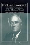 Franklin D. Roosevelt and the Formation of the Modern World,0765610310,9780765610317