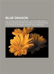 Blue Dragon List of Blue Dragon episodes, List of characters in the Blue Dragon series, Ral Grad, Blue Dragon Plus,1155847474,9781155847474