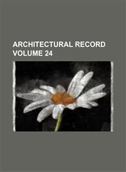 Architectural record Volume 24,1231894482,9781231894484