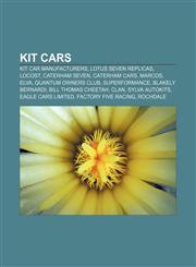 Kit cars Kit car manufacturers, Lotus Seven replicas, Locost, Caterham Seven, Caterham Cars, Marcos, Elva, Quantum Owners Club, Superformance,1156514045,9781156514047