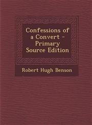 Confessions of a Convert - Primary Source Edition,1287386571,9781287386575