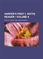 Harper's First [ -sixth] Reader (Volume 6),115426730X,9781154267303