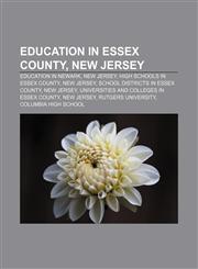 Education in Essex County, New Jersey Education in Newark, New Jersey, High schools in Essex County, New Jersey,115607844X,9781156078440
