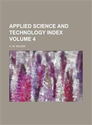Applied Science and Technology Index Volume 4,1234138085,9781234138080