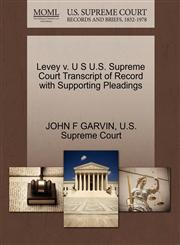 Levey v. U S U.S. Supreme Court Transcript of Record with Supporting Pleadings,1270291122,9781270291121